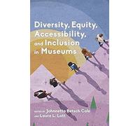 Diversity, Equity, Accessibility, And Inclusion In Museums