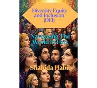 Diversity Equity and Inclusion (DEI): Navigating a World in Flux
