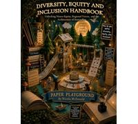 Diversity, Equity and Inclusion Handbook: Unlocking Neuro-Equity, Regional Voices, and the Architecture of Storytelling