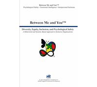 Diversity, Equity, Inclusion, and Psychological Safety: A Behavioral and Systems-Based Approach to Inclusive Organizations