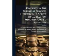 Diversity In The Financial Services Industry And Access To Capital For Minority-owned Businesses
