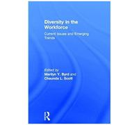 Diversity In The Workforce: Current Issues And Emerging Trends