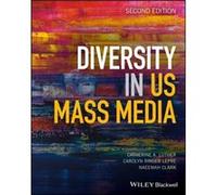 Diversity in U.S. Mass Media by Clark & Naeemah Elon University & USA Catherine A Luther, Carolyn Ringer Lepre, Naeemah Clark (Auteur)