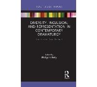 Diversity, Inclusion, And Representation In Contemporary Dramaturgy