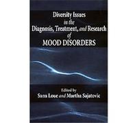 Diversity Issues in the Diagnosis, Treatment, and Research of Mood Disorders Martha Sajatovic, Sana Loue (Auteur)