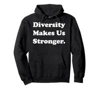 Diversity Makes Us Stronger Message Inspiration Sweat à Capuche