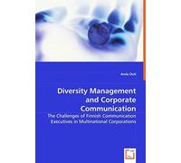 Diversity Management And Corporate Communication: The Challenges Of Finnish Communication Executives In Multinational Corporations