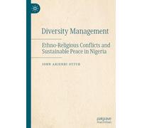 Diversity Management: Ethno-Religious Conflicts and Sustainable Peace in Nigeria