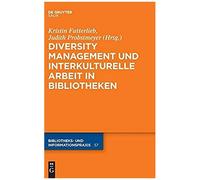Diversity Management Und Interkulturelle Arbeit In Bibliotheken