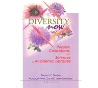 Diversity Now: People, Collections, And Services In Academic Libraries