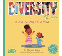 Diversity to me/ a diversidade para mim: Bilingual Children's book English Brazilian Portuguese for kids ages 3-7/Livro infantil bilíngue inglês português do brasil para crianças de 3 a 7 anos