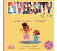 Diversity to me/a diversidade para mim: Bilingual Children's book English Portuguese for kids ages 3-7/ Livro infantil bilíngue inglês português para ... 3 a 7 anos/livros em português para criança