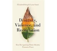Diversity Violence and Recognition - Samii Cyrus Associate Professor of Politics Associate Professor of Politics NYU - Oxford University Press Inc - Livre Samii Cyrus Associate Professor of Politics A