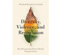 Diversity Violence and Recognition - Samii Cyrus Associate Professor of Politics Associate Professor of Politics NYU - Oxford University Press Inc - Livre Samii Cyrus Associate Professor of Politics A