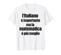 Divertente Grammatica L'Italiano è Importante ma Matematica T-Shirt