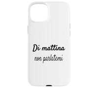Divertenti Frasi, Di mattina Non parlatemi Coque pour iPhone 15 Plus