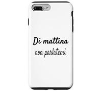 Divertenti Frasi, Di mattina Non parlatemi Coque pour iPhone 7 Plus/8 Plus