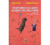 Divertiamoci col buffo alfabeto del grillo Maio: Giochi e attività per lo sviluppo del linguaggio