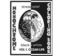 DIVERTIBOOKS - Monochrome Coloring Book Vol. 1: Ocean Life - Monochromatic designs - One Pen, One Color: Relaxing Black & White Drawings for Mindful Stress Relief - Adult and Teen Coloring