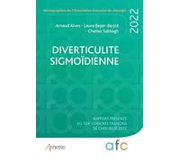 Diverticulite sigmoïdienne – Rapport présenté au 124e Congrès français de chirurgie 2022