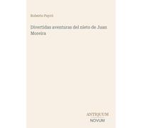 Divertidas aventuras del nieto de Juan Moreira