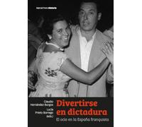 Divertirse en dictadura: El ocio en la España franquista