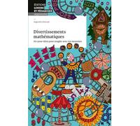 Divertissements Mathématiques - 50 Casse-Têtes Pour Jongler Avec Ses Neurones
