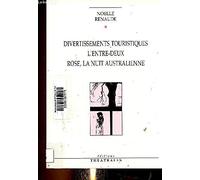 Divertissements touristiques, L'entre deux, Rose la nuit australienne