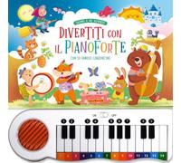 Divertiti con il pianoforte con 10 famose canzoncine. Ediz. a colori