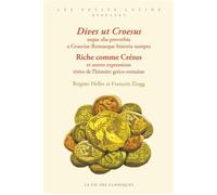 Dives ut Croesus atque alia proverbia a Graeciae Romaeque historia sumpta. Riche comme Crésus et autres expressions tirées de l’histoire gréco-romaine - Brigitte Heller - La Vie des Classiques - broch