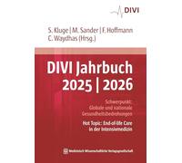 DIVI Jahrbuch 2025/2026: Schwerpunkt: Globale und nationale Gesundheitsbedrohungen Hot Topic: End-of-life Care in der Intensivmedizin