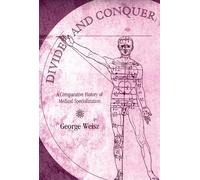 Divide and Conquer: A Comparative History of Medical Specialization – Relié