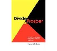 Divide and Prosper: The Heirs of I.G. Farben Under Allied Authority 1945-1951 Stokes, Ray (Auteur)