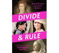 Divide and Rule Royal Women and Their Battles - Catherine Mayer - HQ - ebook (ePub) - Livre