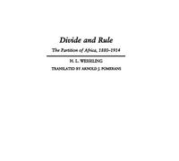 Divide and Rule: The Partition of Africa, 1880-1914