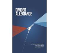 Divided Allegiance: What Happens When the Church Forgets Who It Serves