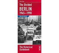 Divided Berlin, 1945-1990: The Historical Guidebook by Oliver Boyn (2012-01-01)