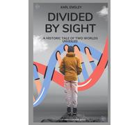 Divided By Sight A Historic Tale Of Two Worlds Unveiled
