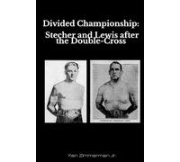 Divided Championship: Stecher and Lewis After the Double-Cross