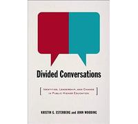 Divided Conversations: Identities, Leadership, And Change In Public Higher Education