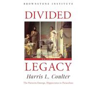 Divided Legacy: Volume I: The Patterns Emerge: Hippocrates to Paracelsus