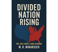 Divided Nation Rising: The Civil War's Long Shadow
