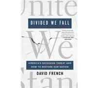 David French – Divided We Fall