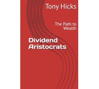 Dividend Aristocrats: The Path to Wealth