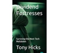 Dividend Fortresses: Surviving the Next Tech Meltdown