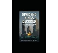 Dividend Kings Decoded: What Analysts Know That You Don’t