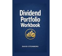 Dividend Portfolio Workbook: Checklists and Evaluation Sheets for Dividend Stocks, with a Buying Plan, Review Routine and Decision Journal