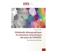Dividende démographique et croissance économique des pays de l'UEMOA: Une analyse paramétrique - Amandine Yanogo - Universitaires Europeennes - broché - Livre
