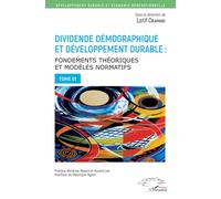 Dividende Démographique Et Développement Durable - Fondements Théoriques Et Modèles Normatifs Tome 1
