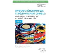 Dividende Démographique Et Développement Durable - Fondements Théoriques Et Modèles Normatifs Tome 1